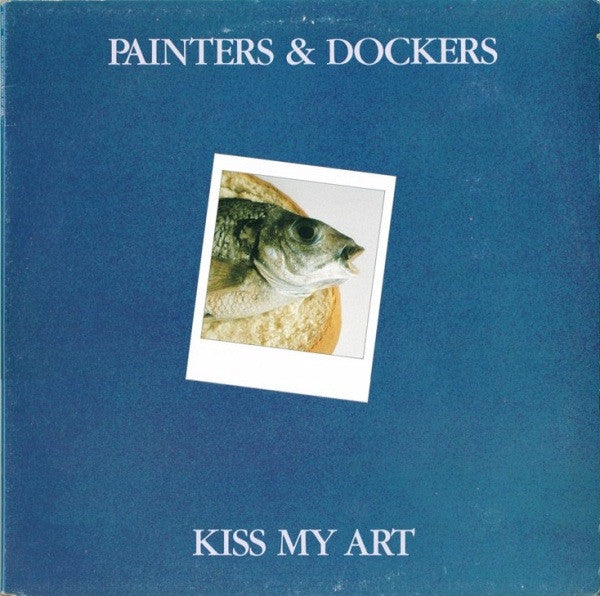 (#247) Painters And Dockers - Kiss My Art