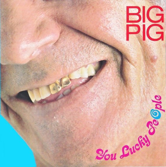 (#543) Big Pig - You Lucky People