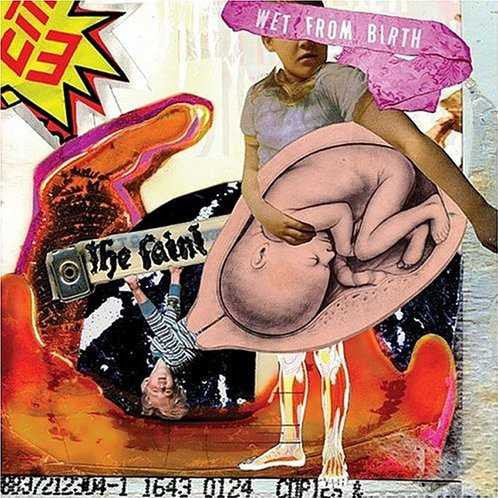 (#531) The Faint - Wet From Birth