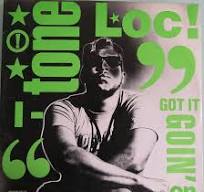 (#528) Tone Loc - Got It Goin' On