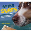 Spike Surfs by Rob Lorenzon Books Wild Dog Books 